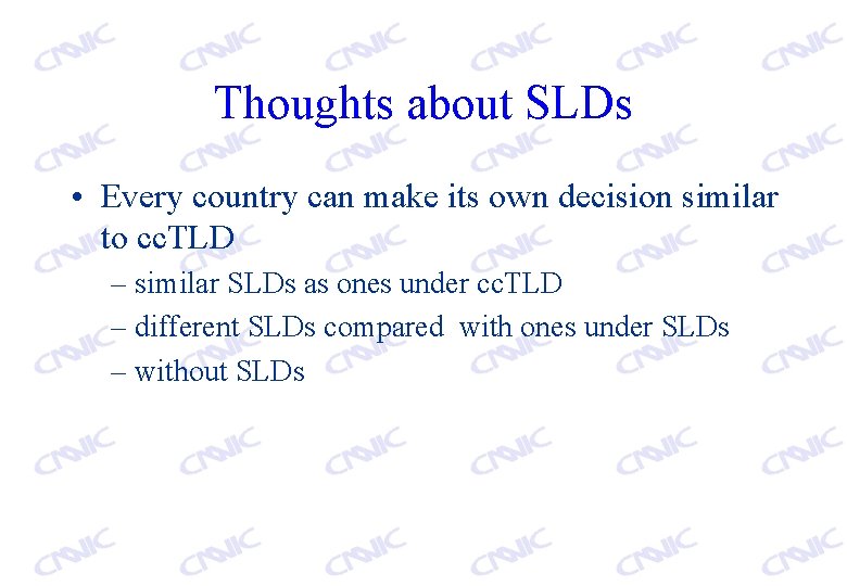 Thoughts about SLDs • Every country can make its own decision similar to cc.