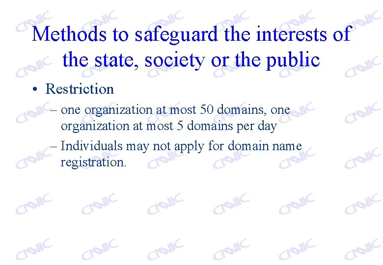 Methods to safeguard the interests of the state, society or the public • Restriction