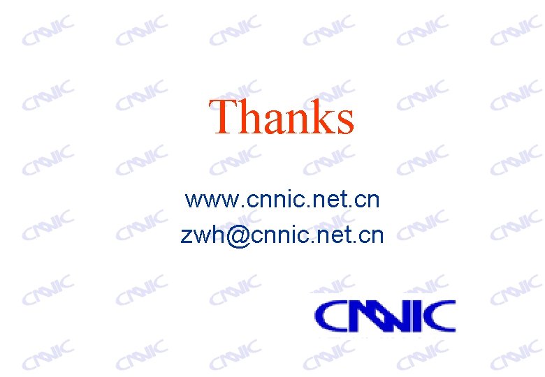 Thanks www. cnnic. net. cn zwh@cnnic. net. cn 