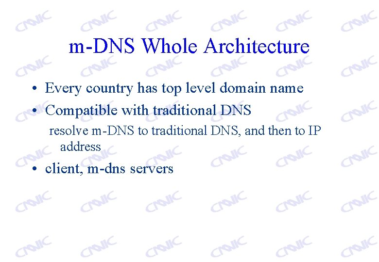 m-DNS Whole Architecture • Every country has top level domain name • Compatible with