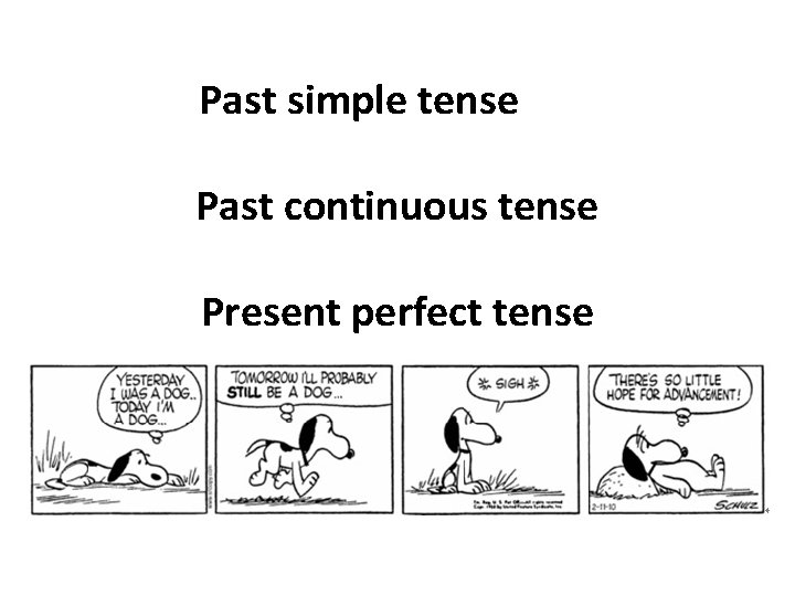 Past simple tense Past continuous tense Present perfect tense 