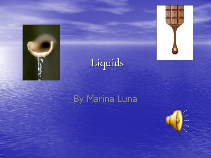 Liquids By Marina Luna 