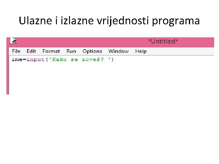 Ulazne i izlazne vrijednosti programa 