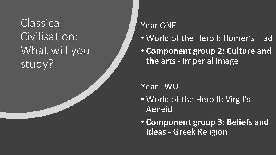 Classical Civilisation: What will you study? Year ONE • World of the Hero I: