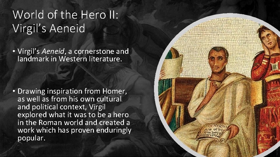 World of the Hero II: Virgil’s Aeneid • Virgil’s Aeneid, a cornerstone and landmark