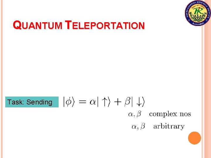 QUANTUM TELEPORTATION Task: Sending 