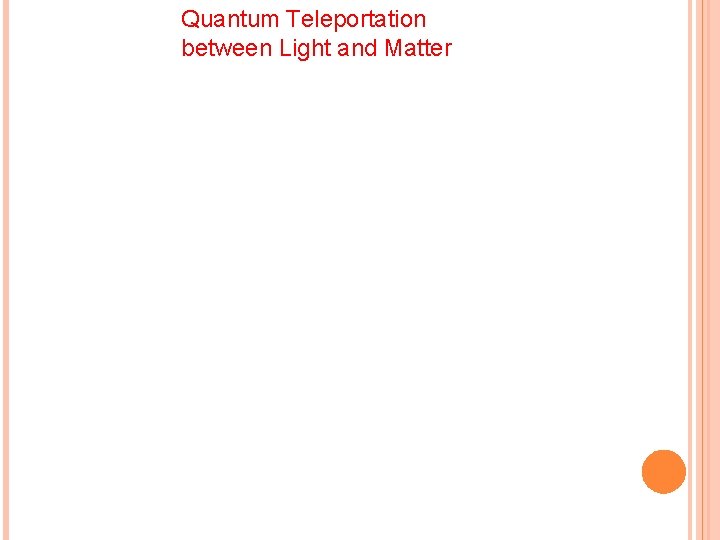 Quantum Teleportation between Light and Matter 