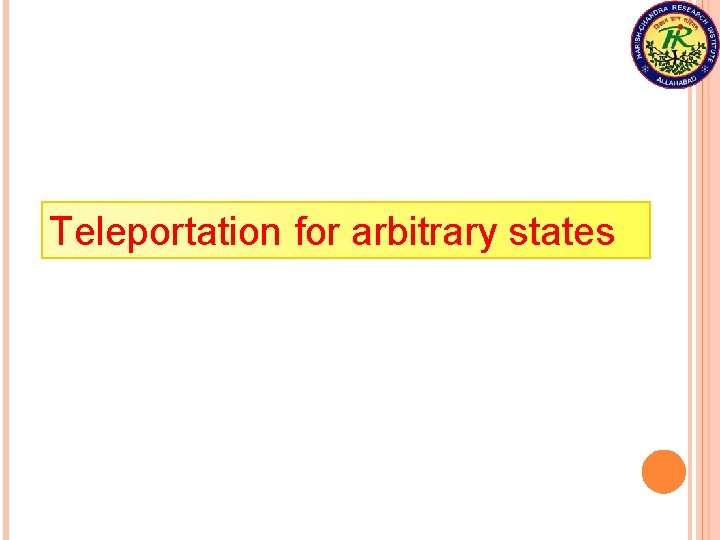 Teleportation for arbitrary states 