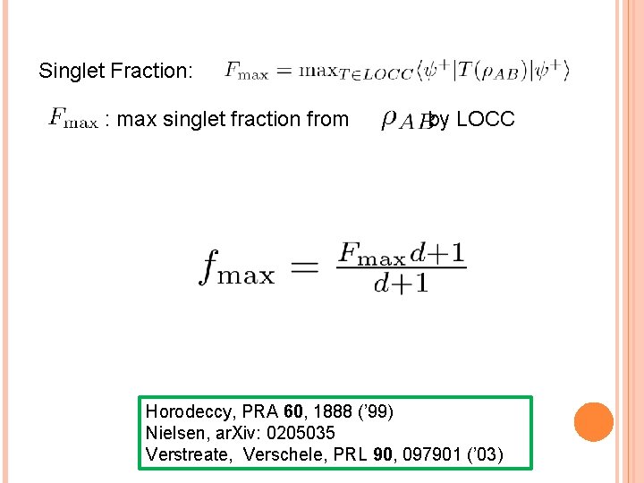 Singlet Fraction: : max singlet fraction from by LOCC Horodeccy, PRA 60, 1888 (’