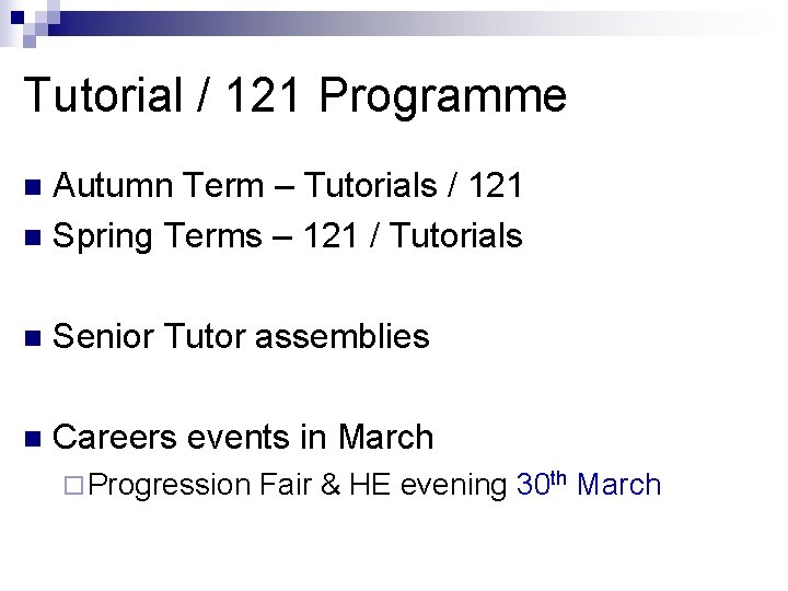 Tutorial / 121 Programme Autumn Term – Tutorials / 121 n Spring Terms –