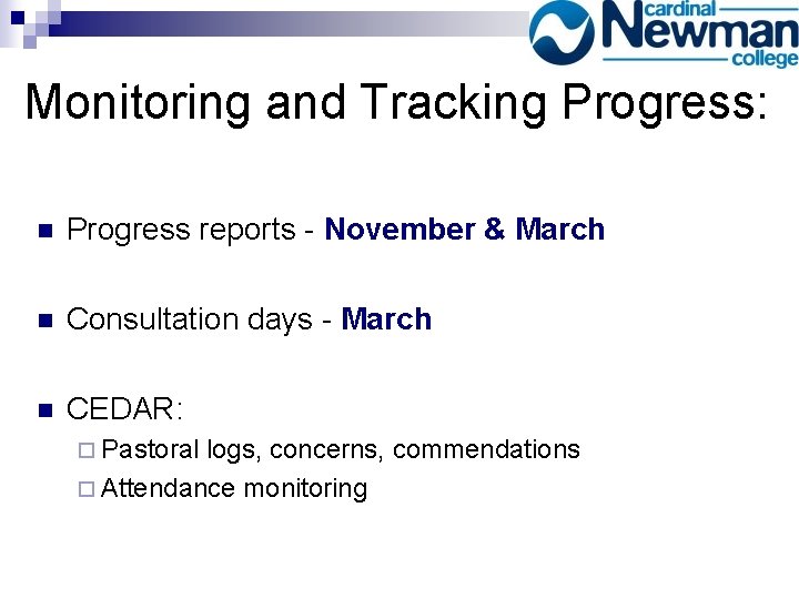 Monitoring and Tracking Progress: n Progress reports - November & March n Consultation days Monitoring and Tracking Progress: n Progress reports - November & March n Consultation days