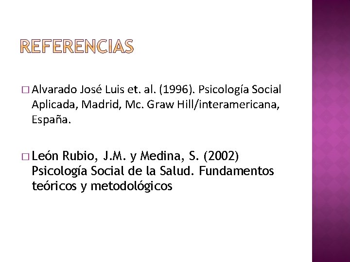 � Alvarado José Luis et. al. (1996). Psicología Social Aplicada, Madrid, Mc. Graw Hill/interamericana,