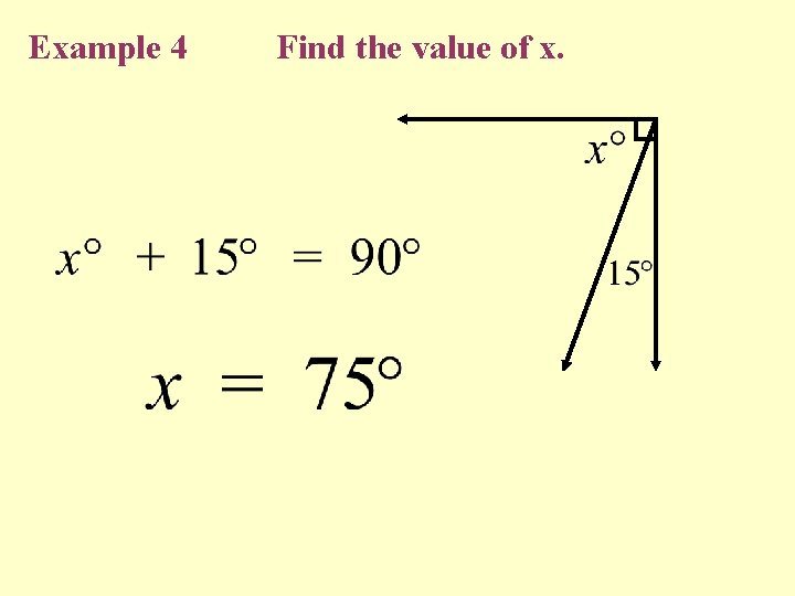 Example 4 Find the value of x. Example 4 Find the value of x.