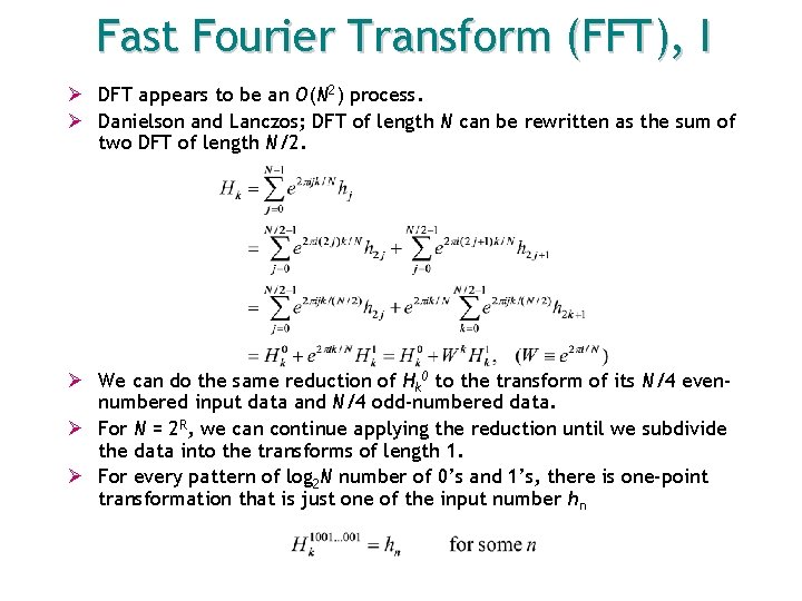 Fast Fourier Transform (FFT), I Ø DFT appears to be an O(N 2) process.