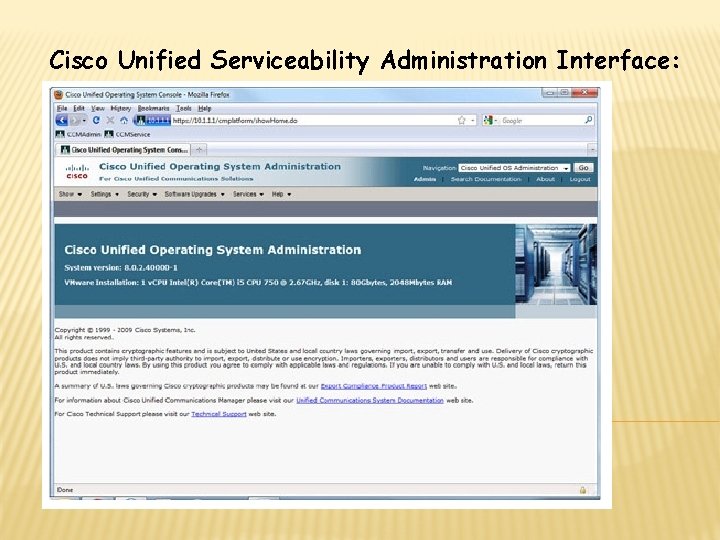 Cisco Unified Serviceability Administration Interface: 