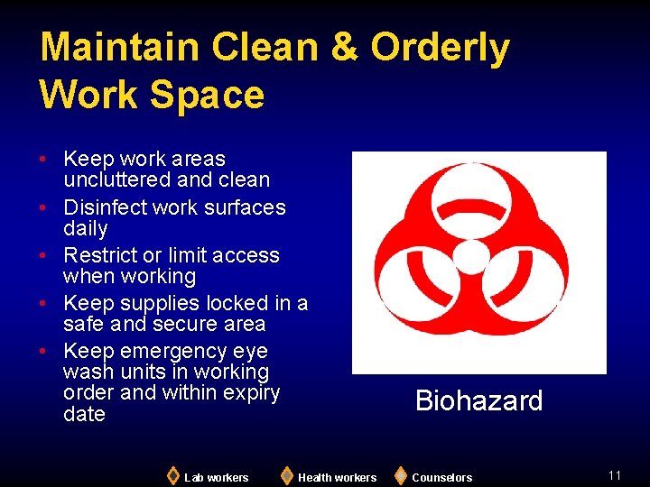 Maintain Clean & Orderly Work Space • Keep work areas uncluttered and clean •
