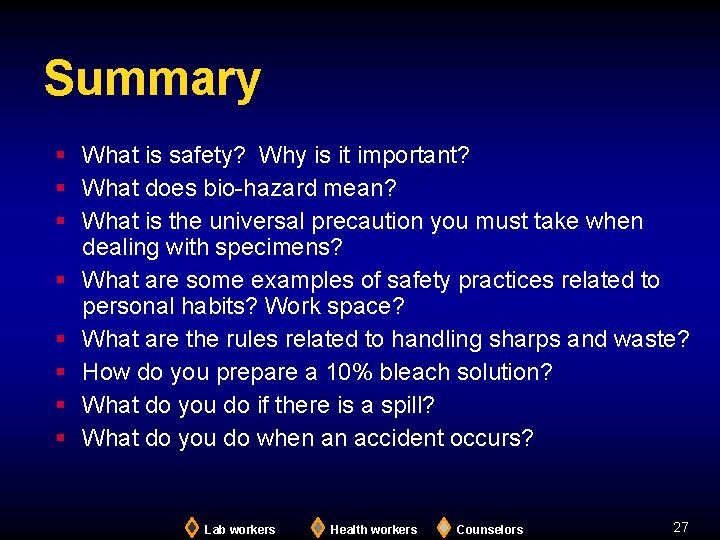 Summary § What is safety? Why is it important? § What does bio-hazard mean?