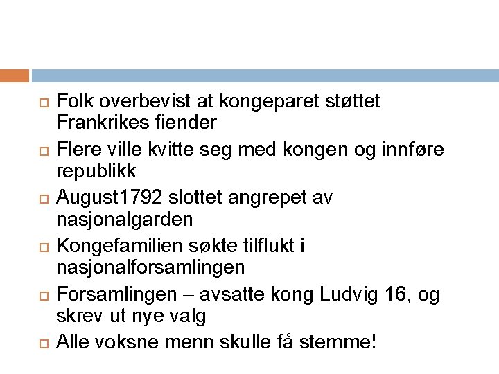  Folk overbevist at kongeparet støttet Frankrikes fiender Flere ville kvitte seg med kongen