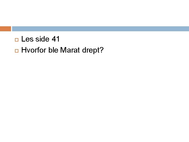  Les side 41 Hvorfor ble Marat drept? 