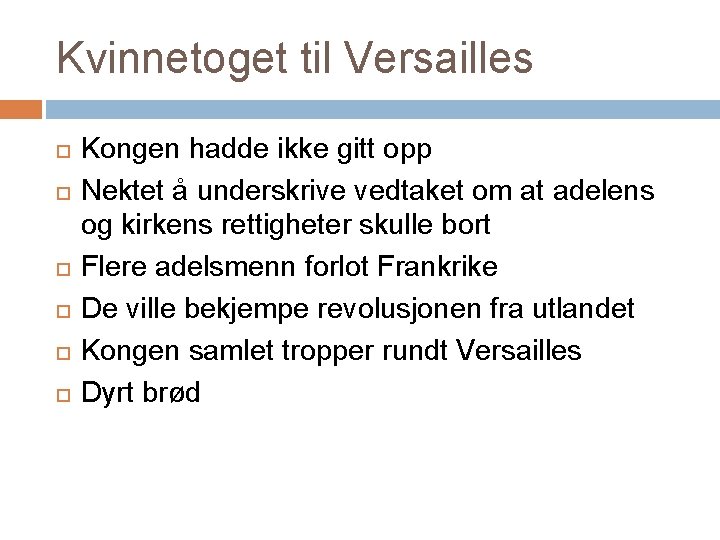 Kvinnetoget til Versailles Kongen hadde ikke gitt opp Nektet å underskrive vedtaket om at