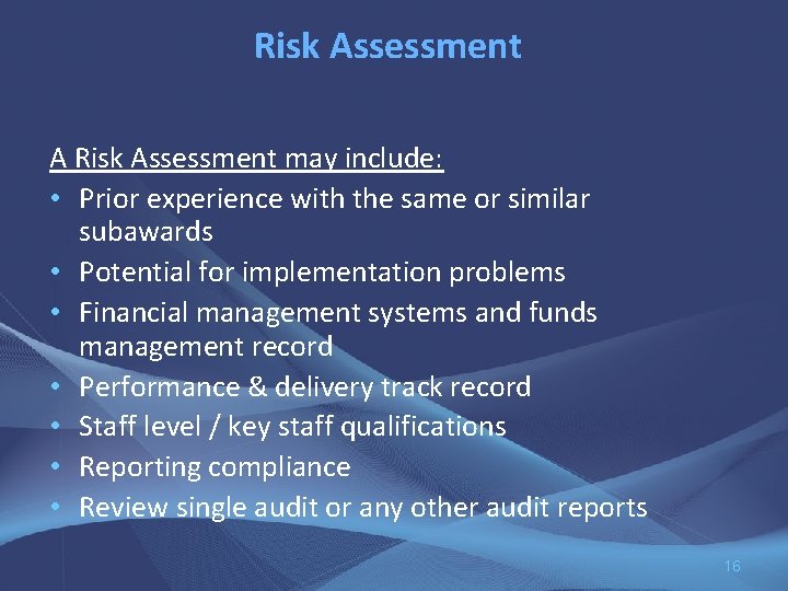 Risk Assessment A Risk Assessment may include: • Prior experience with the same or