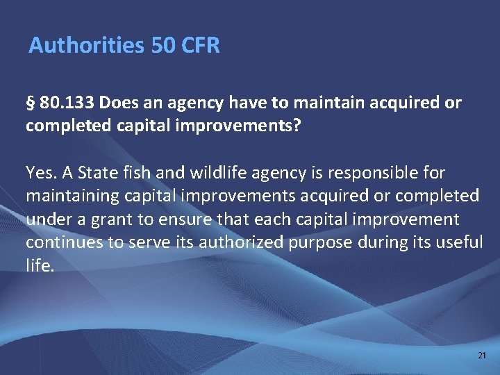 Authorities 50 CFR § 80. 133 Does an agency have to maintain acquired or