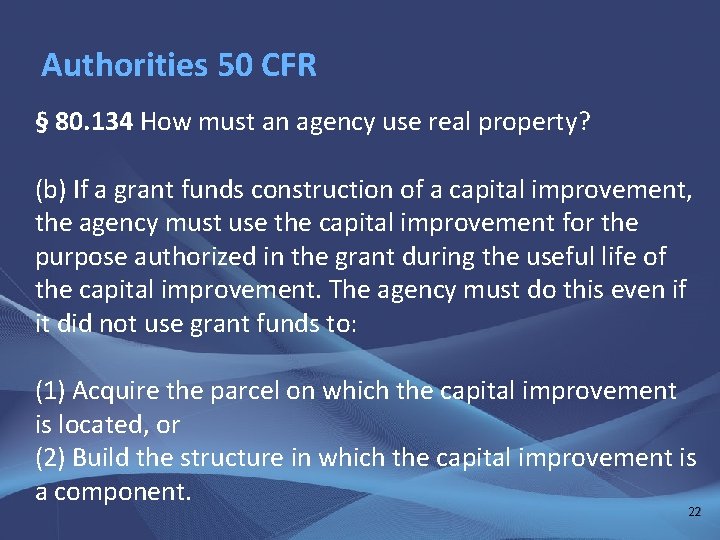 Authorities 50 CFR § 80. 134 How must an agency use real property? (b)