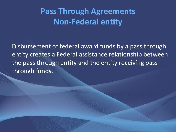 Pass Through Agreements Non-Federal entity Disbursement of federal award funds by a pass through