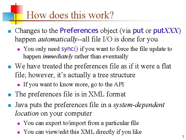 How does this work? n Changes to the Preferences object (via put or put.