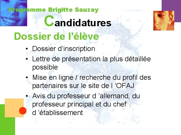 Programme Brigitte Sauzay Candidatures Dossier de l’élève • Dossier d’inscription • Lettre de présentation