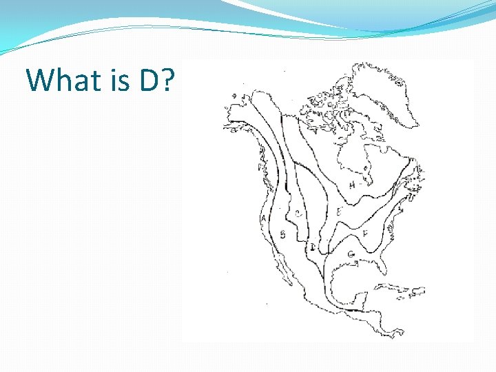 What is D? 