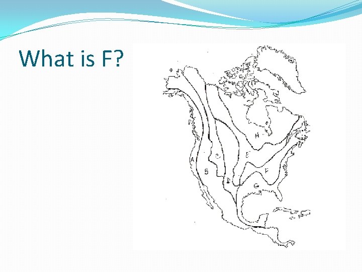 What is F? 