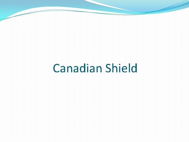 Canadian Shield 