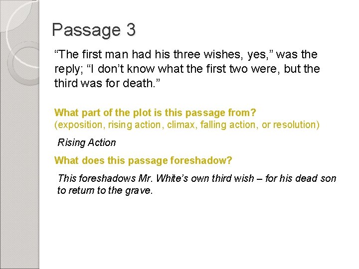 Passage 3 “The first man had his three wishes, yes, ” was the reply;