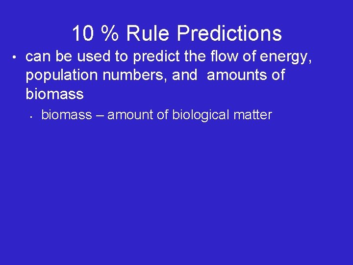 10 % Rule Predictions • can be used to predict the flow of energy,