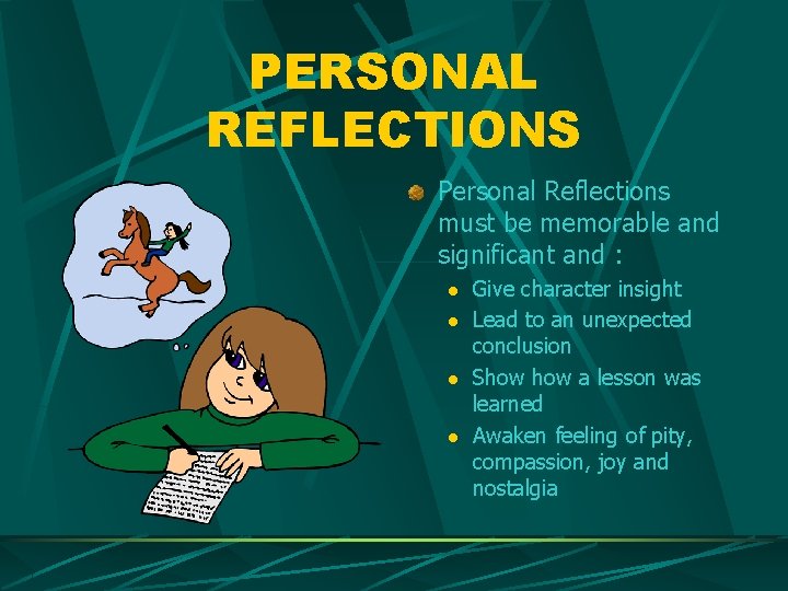 PERSONAL REFLECTIONS Personal Reflections must be memorable and significant and : l l Give