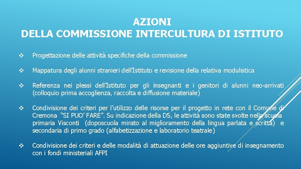 AZIONI DELLA COMMISSIONE INTERCULTURA DI ISTITUTO Progettazione delle attività specifiche della commissione Mappatura degli