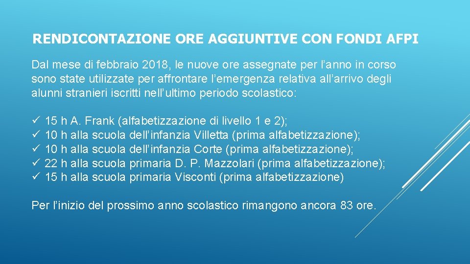 RENDICONTAZIONE ORE AGGIUNTIVE CON FONDI AFPI Dal mese di febbraio 2018, le nuove ore