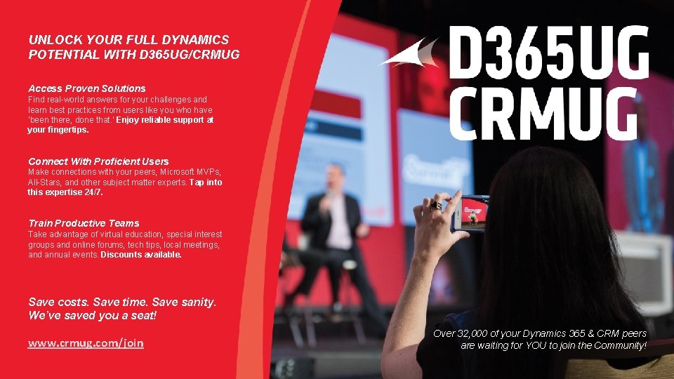 UNLOCK YOUR FULL DYNAMICS POTENTIAL WITH D 365 UG/CRMUG Access Proven Solutions Find real-world