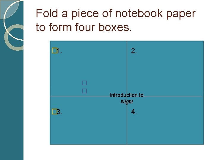 Fold a piece of notebook paper to form four boxes. � 1. 2. �
