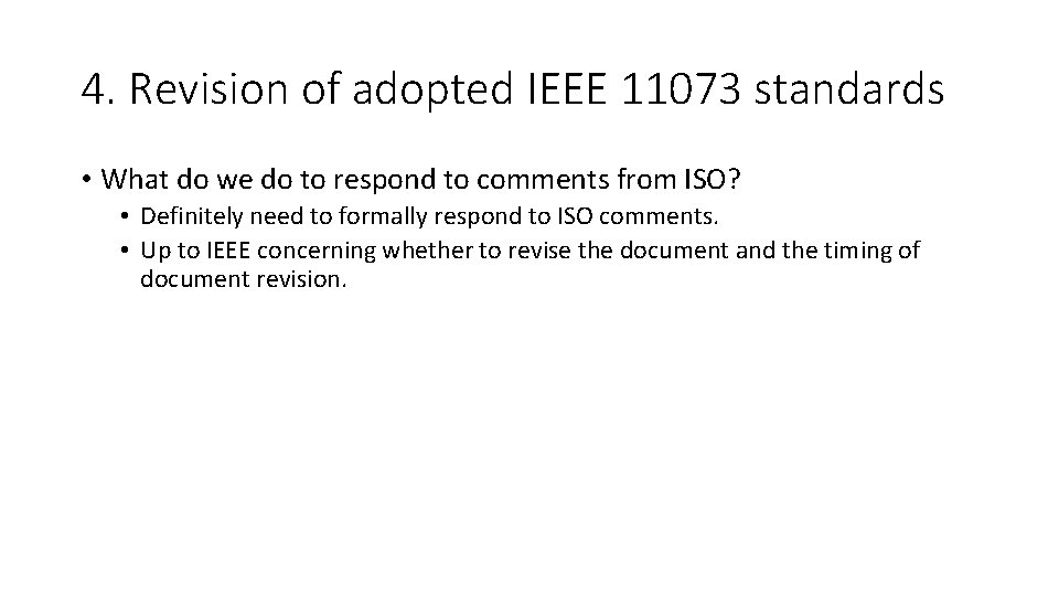 4. Revision of adopted IEEE 11073 standards • What do we do to respond