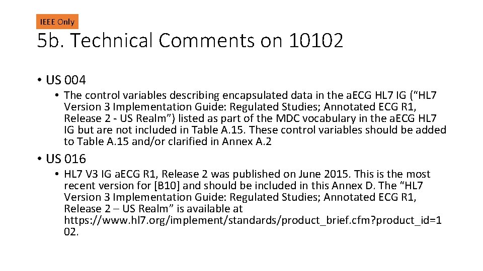 IEEE Only 5 b. Technical Comments on 10102 • US 004 • The control