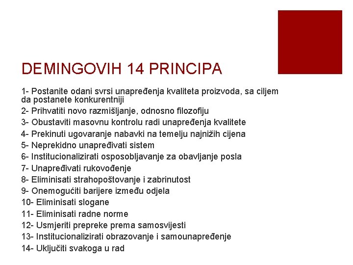 DEMINGOVIH 14 PRINCIPA 1 - Postanite odani svrsi unapređenja kvaliteta proizvoda, sa ciljem da