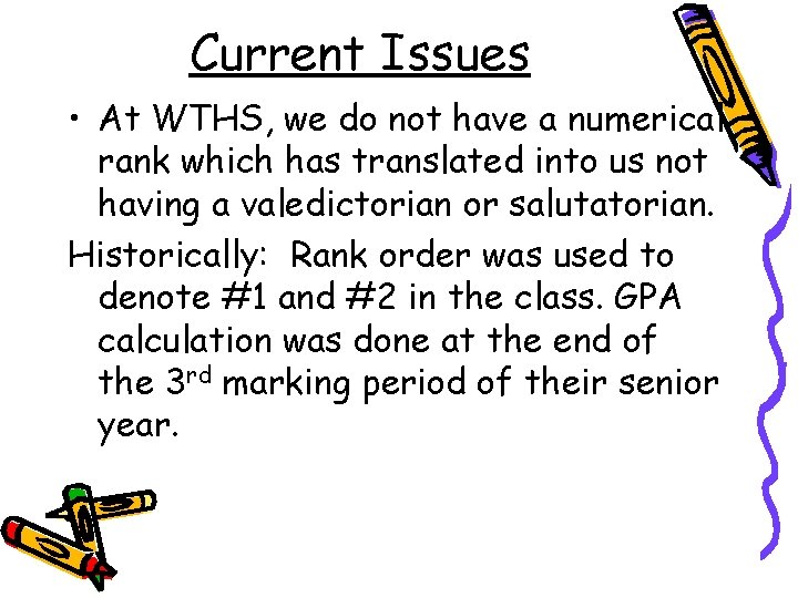 Current Issues • At WTHS, we do not have a numerical rank which has