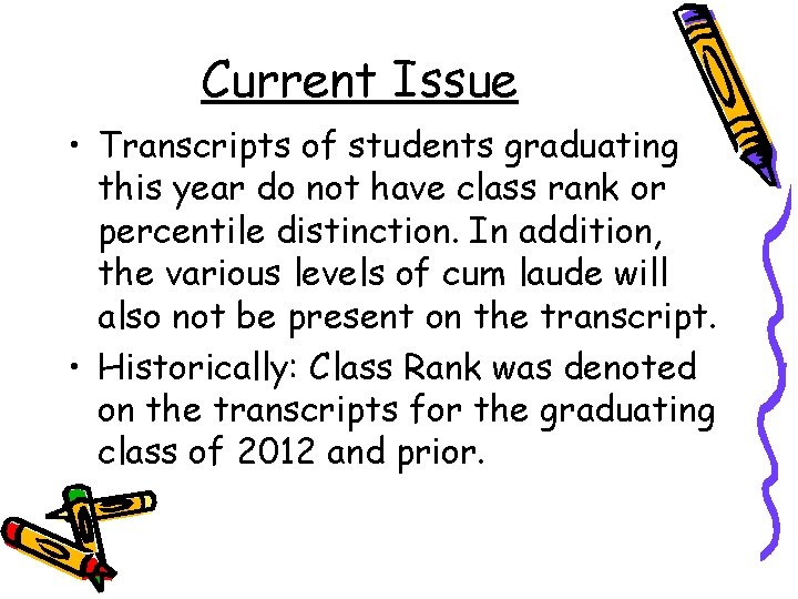 Current Issue • Transcripts of students graduating this year do not have class rank