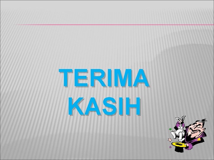 TERIMA KASIH 