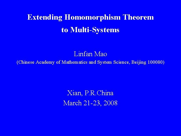 Extending Homomorphism Theorem to Multi-Systems Linfan Mao (Chinese Academy of Mathematics and System Science, Extending Homomorphism Theorem to Multi-Systems Linfan Mao (Chinese Academy of Mathematics and System Science,