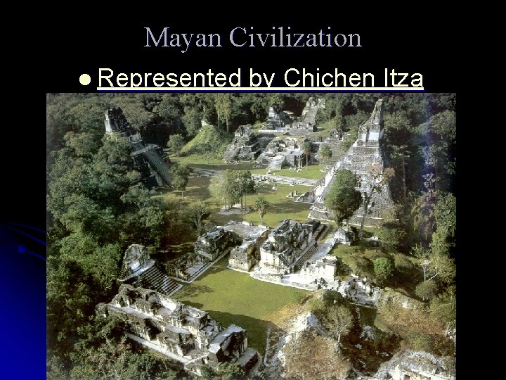 Mayan Civilization l Represented by Chichen Itza 