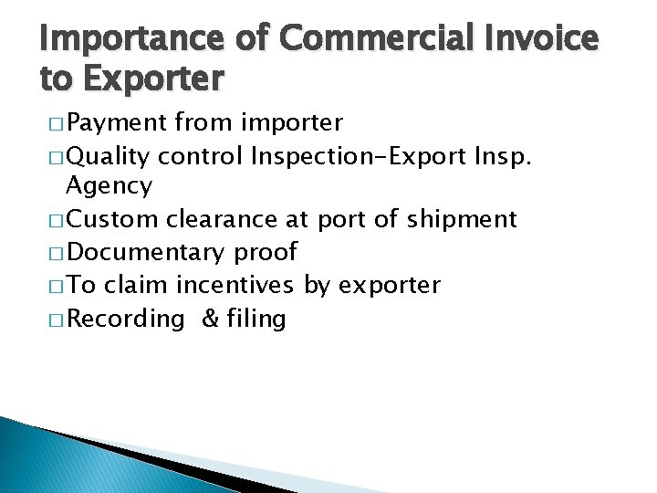 Importance of Commercial Invoice to Exporter � Payment from importer � Quality control Inspection-Export