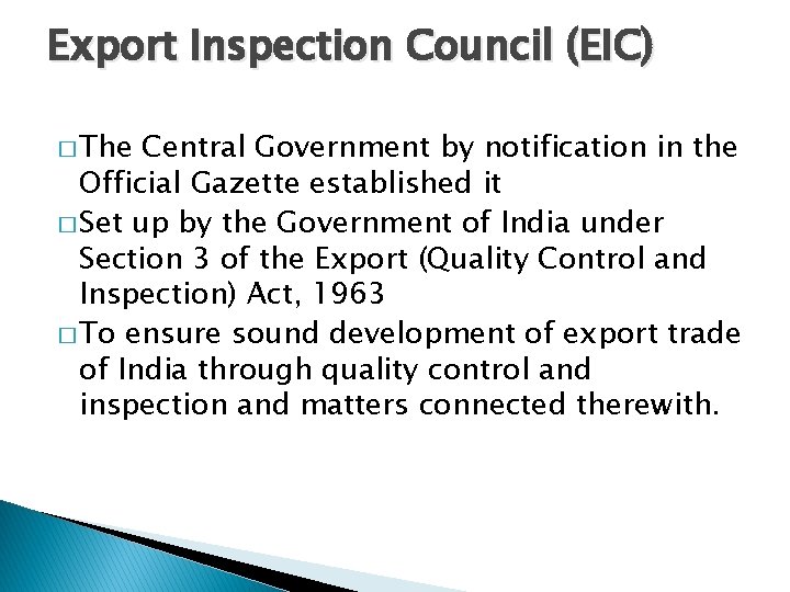 Export Inspection Council (EIC) � The Central Government by notification in the Official Gazette